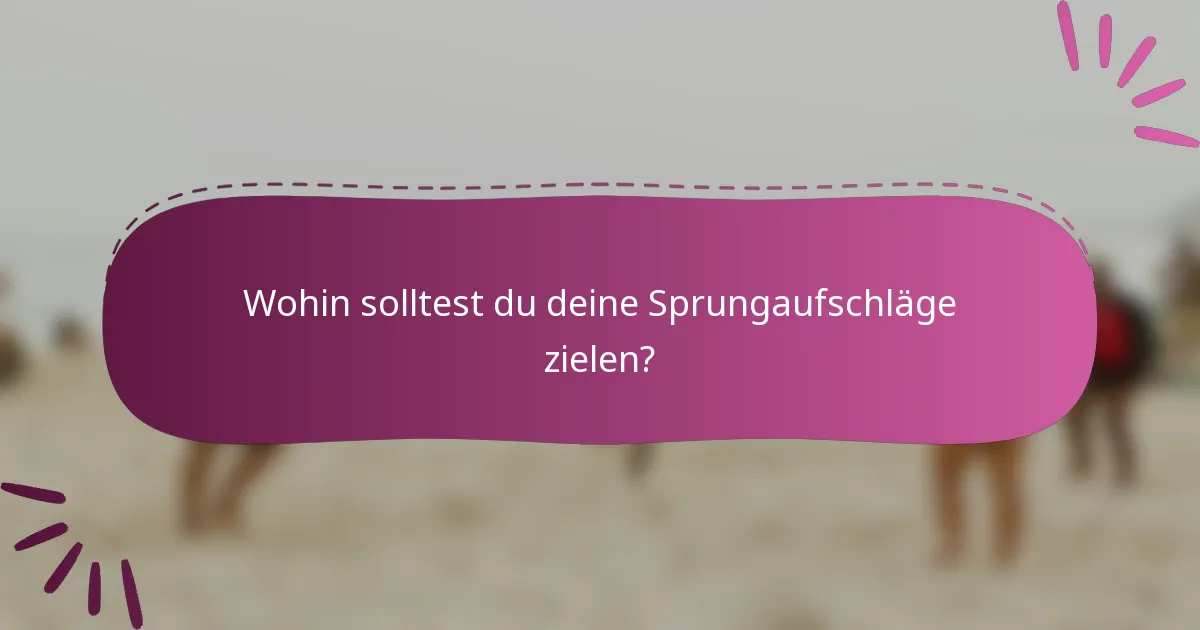 Wohin solltest du deine Sprungaufschläge zielen?